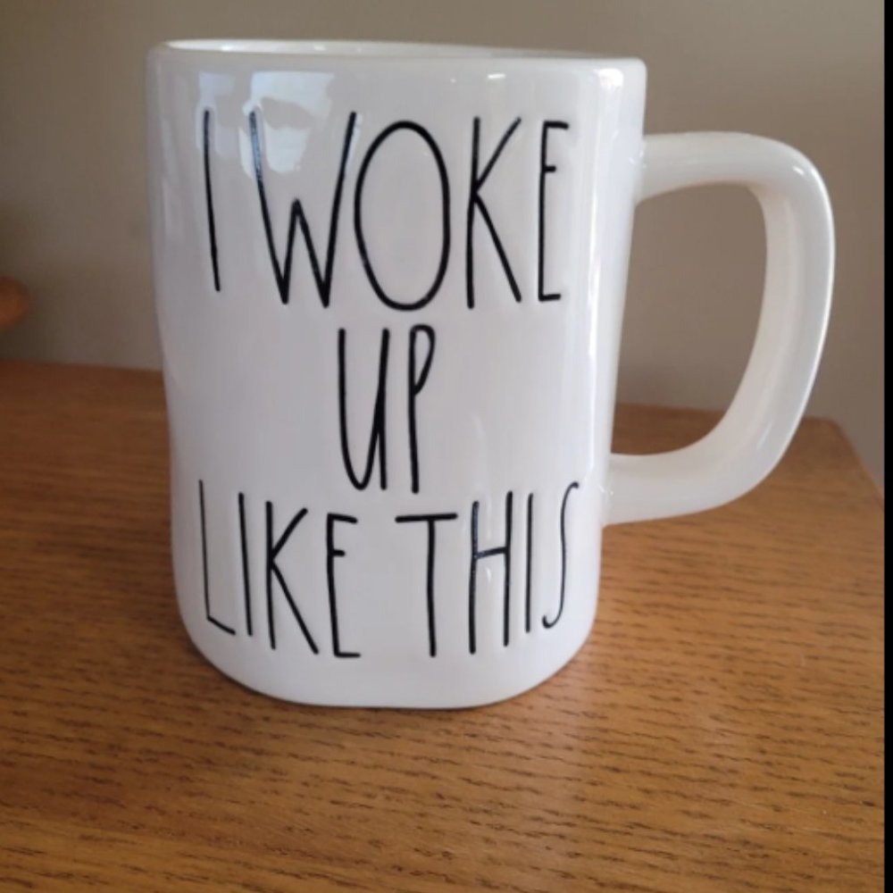 Rae Dunn Woke I Woke Up Like This Coffee/Tea Mug